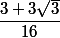 \dfrac{3+3\sqrt{3}}{16}